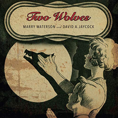 Album cover for “Two Wolves” by Marry Waterson & David A. Jaycock, featuring a wolf and woman.