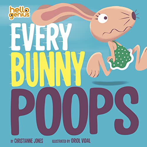 Every Bunny Poops (Hello Genius)