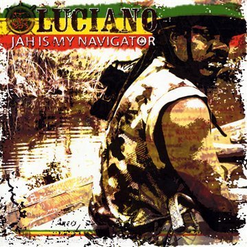 Album cover with man in camouflage, text "Luciano, Jah is My Navigator" in bold colors.