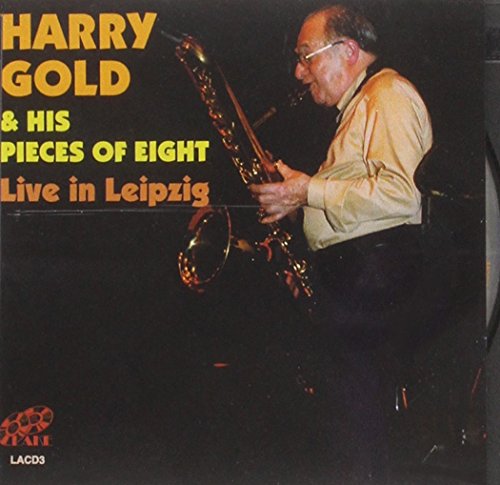 "Album cover featuring a man playing saxophone with text 'Harry Gold & His Pieces of Eight'."