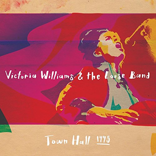 CD cover for Victoria Williams & The Loose Band’s 1995 Town Hall album.