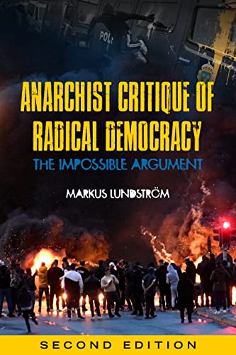 Anarchist Critique Of Radical Democracy: The Impossible Argument: The Impossible Argument, Second Edition