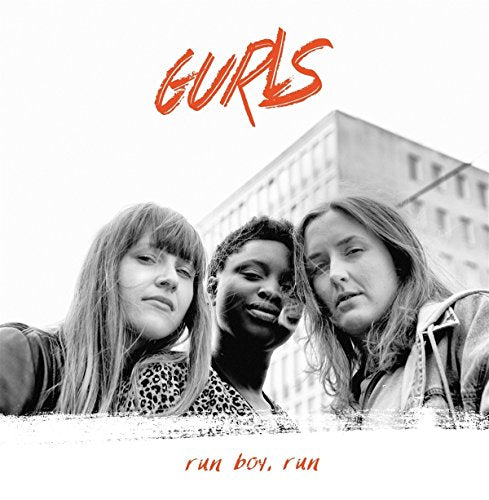 Black and white image of three women with "Gurls" and "run boy, run" in red text.