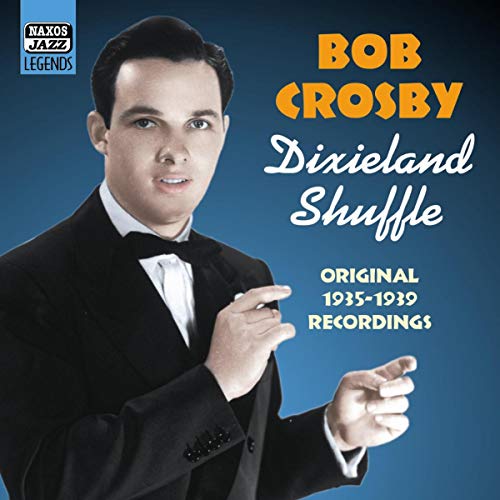 Bob Crosby portrait on CD cover for “Dixieland Shuffle,” original 1935-1939 recordings.