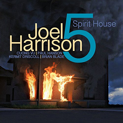 "Album cover: burning house at night with 'Joel Harrison 5 Spirit House' text overlay."