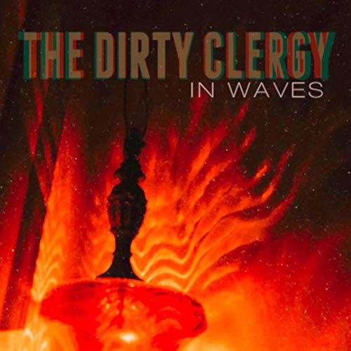 Album cover with red flames, lantern, and text "The Dirty Clergy In Waves".
