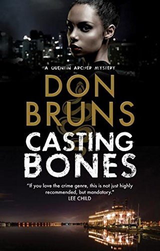 Casting Bones: A New Voodoo Mystery Series Set in New Orleans: 1 (A Quentin Archer Mystery)