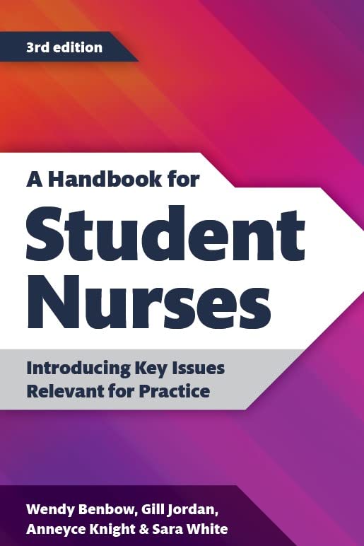 A Handbook for Student Nurses, 3rd edition, 2021-22: introducing key issues relevant for practice