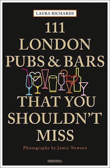 111 London Pubs and Bars That You Shouldn't Miss (111 Places/Shops): Travel Guide