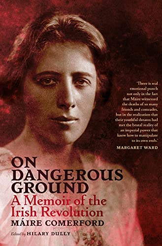 On Dangerous Ground: A Memoir of the Irish Revolution