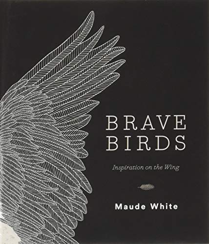 Brave Birds: Inspiration on the Wing
