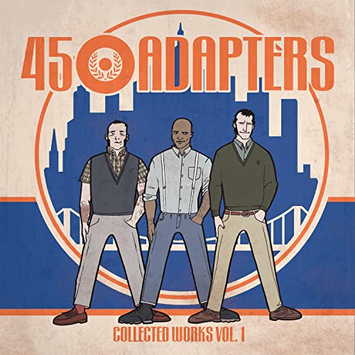 Album cover for 45 Adapters’ “Collected Works Vol. 1” with three illustrated men.