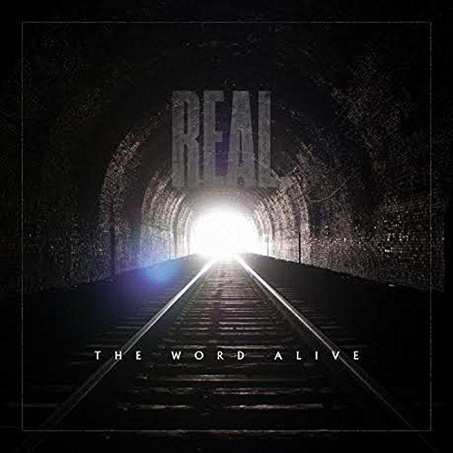 "CD cover art: dark tunnel with bright light at the end, 'Real' and 'The Word Alive' text."