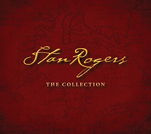 Red CD cover with yellow "Stan Rogers" text and "The Collection" on a map background.