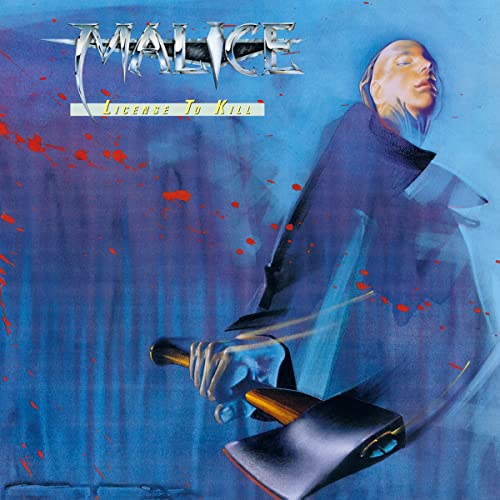 Album cover for Malice - License To Kill, featuring a man with an axe.