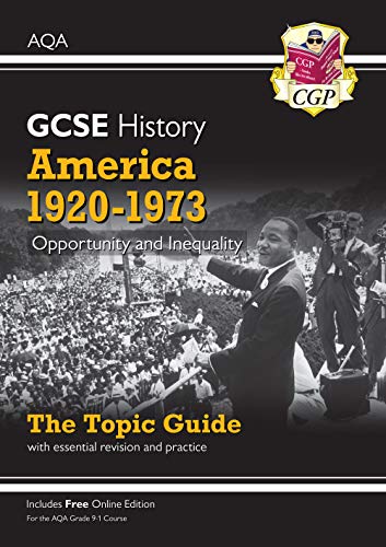 New Grade 9-1 GCSE History AQA Topic Guide - America, 1920-1973: Opportunity and Inequality (CGP GCSE History 9-1 Revision)