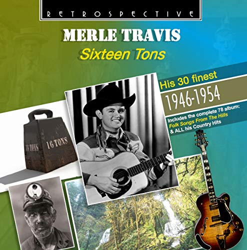 CD cover for Merle Travis’ “Sixteen Tons” featuring Travis with guitar.