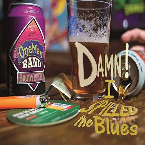 "CD cover with a can, spilled beer, and the text 'Damn I Spilled the Blues'."