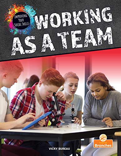 Working as a Team (Improving Your Social Skills)