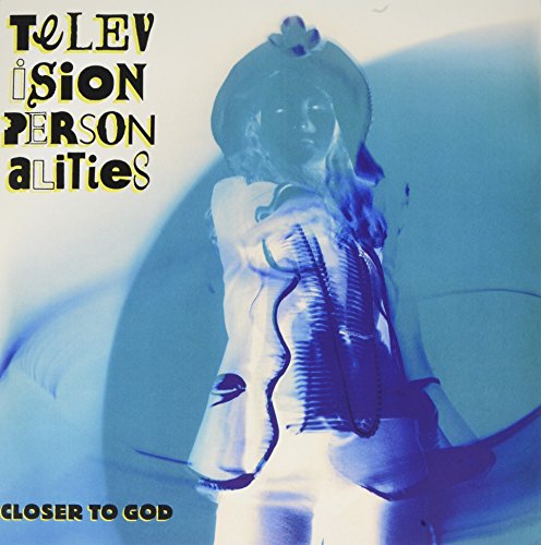 Album cover for Television Personalities’ “Closer To God” featuring a blue-toned portrait.