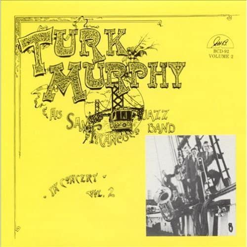 Yellow CD cover for “Turk Murphy & His San Francisco Jazz Band Vol. 2”.