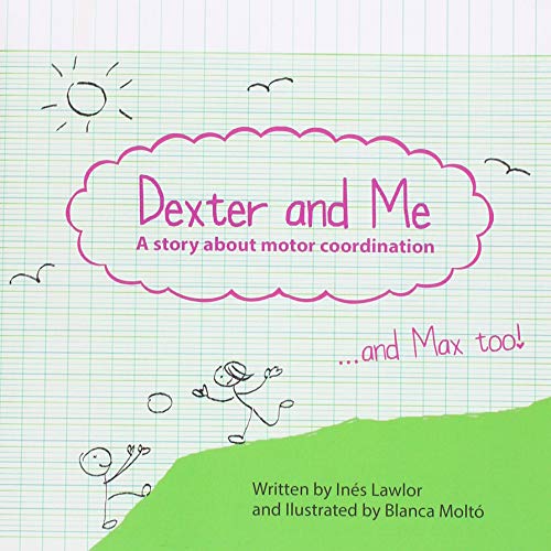 Dexter and me: A story about motor coordination