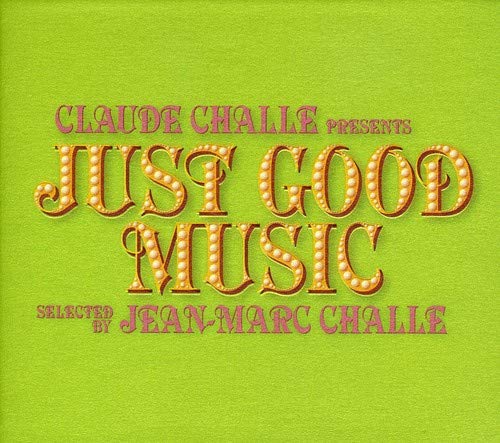 CD cover for "Claude Challe Presents: Just Good Music" with gold lettering.