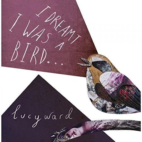"Album cover featuring a bird and text 'I dreamt I was a bird...' by Lucy Ward."