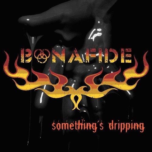"Album cover with 'Bonafide' and 'something's dripping' text, surrounded by flames, on a dark background."