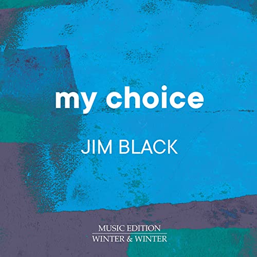 CD cover for Jim Black’s “My Choice” with blue and purple abstract art.