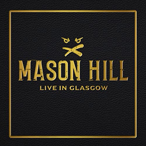 Black CD cover with gold text “Mason Hill - Live In Glasgow” and logo.