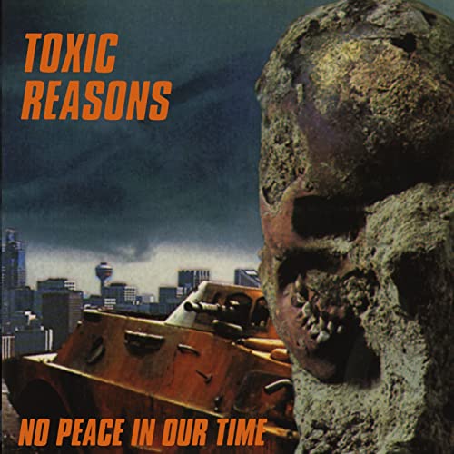 CD cover: skull, tank, city skyline, and the text "Toxic Reasons" and "No Peace".