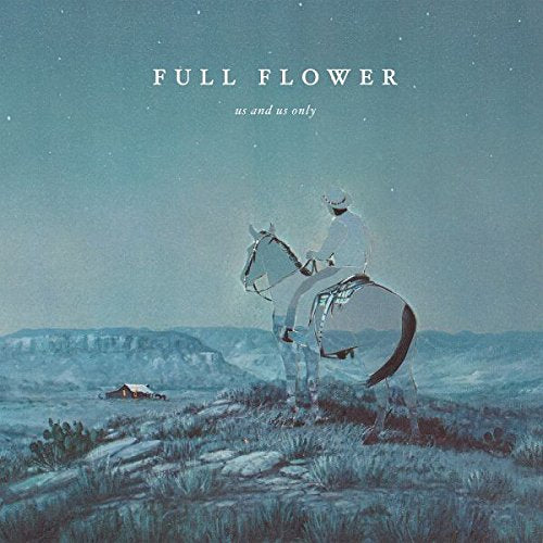 "Album cover art: man on horseback in desert landscape, 'FULL FLOWER' and 'us and us only'."