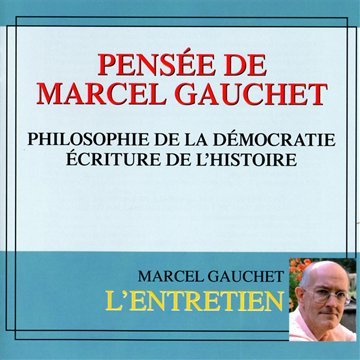 CD cover with text “Philosophie De La Democratie” and portrait of Marcel Gauchet.
