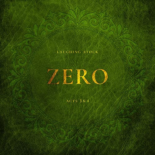 Green textured album cover with gold text reading "Laughing Stock Zero Acts 3 & 4".
