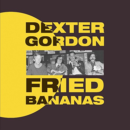 "Album cover with 'Dexter Gordon' and 'Fried Bananas' text, featuring a black and white photo."