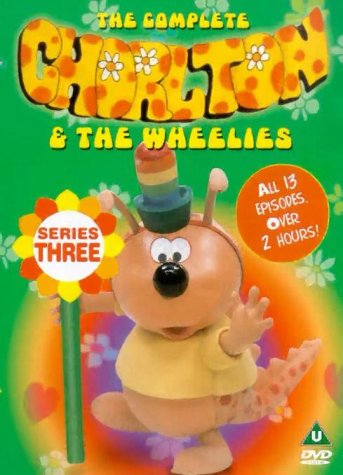 DVD cover for "The Complete Chorlton & The Wheelies - Series 3" featuring a character.