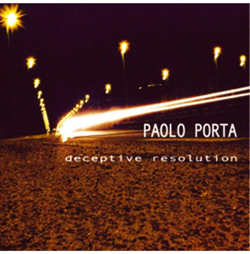 Album cover with "Paolo Porta" and "deceptive resolution" text, featuring a nighttime road scene.