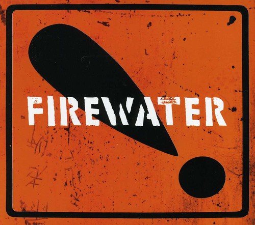 Orange album cover with "Firewater" text, black exclamation mark, and speckled texture.
