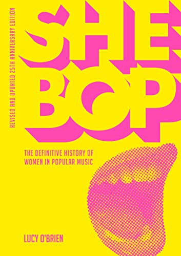 She Bop: The Definitive History of Women in Popular Music: Revised and Updated 25th Anniversary Edition