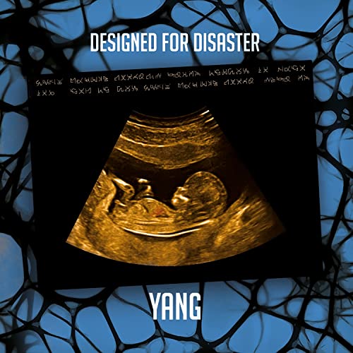 CD cover: Ultrasound image with text “Yang - Designed For Disaster.”