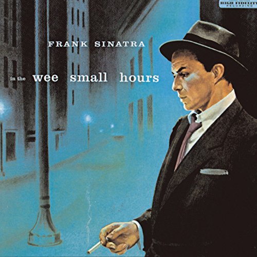 Frank Sinatra in a fedora, album cover for “In The Wee Small Hours.”