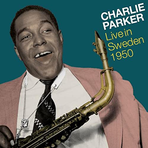 Charlie Parker portrait with saxophone, album cover for “Live In Sweden 1950”.