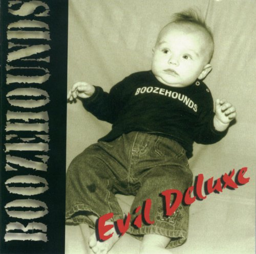 CD cover: baby in black shirt with "Boozehounds" and "Evil Deluxe" text.
