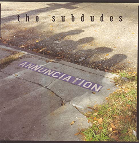 CD cover for "Annunciation" by The Subdudes, showing sidewalk shadows.