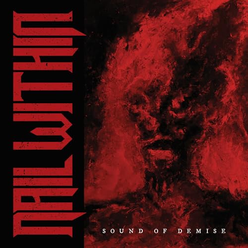 CD cover for Nail Within’s “Sound of Demise,” featuring a distressed face.