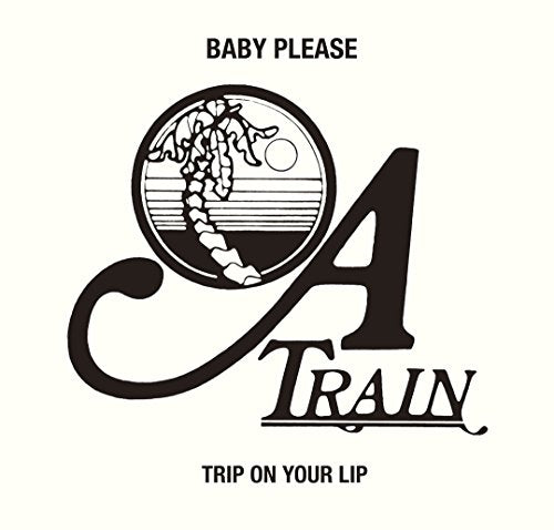 Album cover for “Baby Please/Trip On Your Lip” by A Train, with palm tree.
