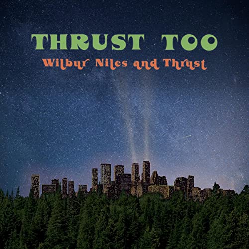 Album cover for “Thrust Too” by Wilbur Niles, featuring a cityscape.