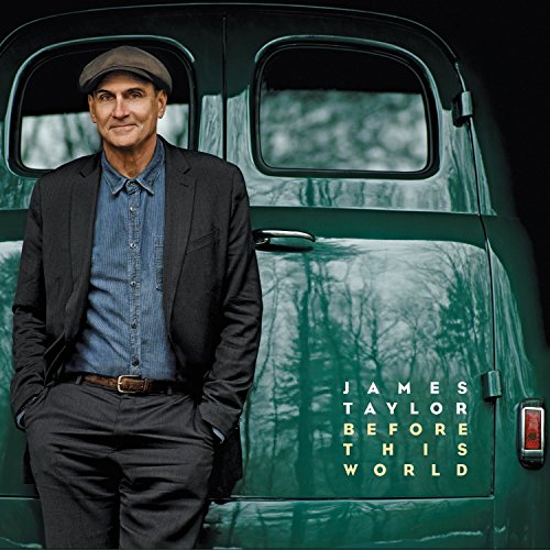 "Album cover of James Taylor's 'Before This World' featuring the artist leaning on a green van."
