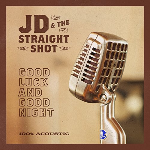 "Album cover featuring a vintage microphone with text 'JD & The Straight Shot'."
